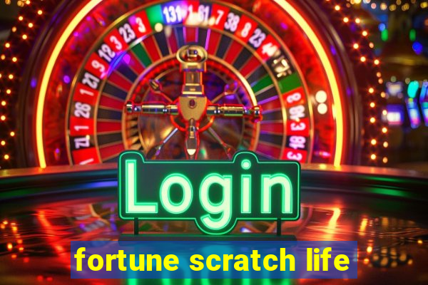 fortune scratch life